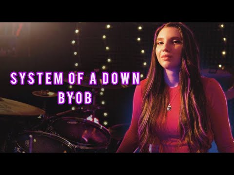 SYSTEM OF A DOWN - BYOB - DRUM COVER - ALENA KAUFMAN