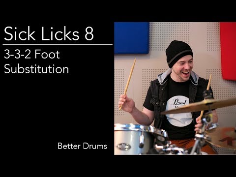 Drum Lesson # 99 - Sick Licks 8 - 332 Foot Substitution - Better Drums - Drum Instruction