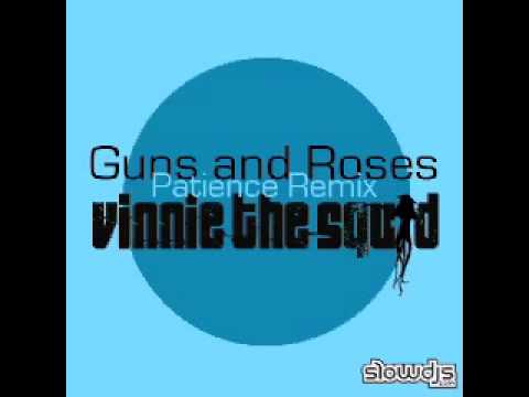 Vinnie the Squid - Patience Remix - Guns and Roses