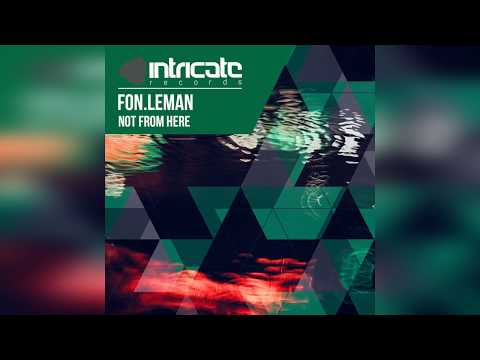 Fon.Leman - Not From Here [Intricate Records]