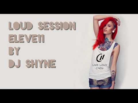 Loud Session Eleve11 by DJ Shyne
