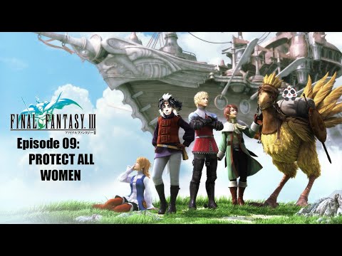 Final Fantasy 3 (Full Play) - Episode 9: Protect All Women