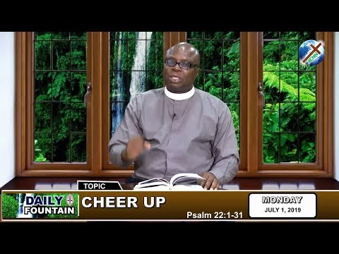 DAILY FOUNTAIN OF JULY 1, 2019 -  VEN. DR. FOLUSO OLUGBENGA BABATUNJI