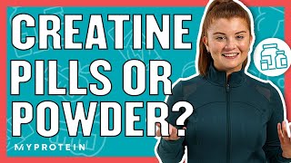 Which Is Best: Creatine Pills Or Powder | Nutritionist Explains... | Myprotein