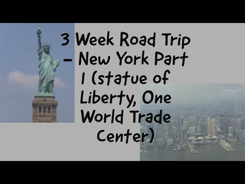 3 Week Road Tri p- New york part 1 (Statue Of Liberty, One World Trade Center)
