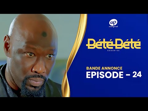 BÉTÉ BÉTÉ - Saison 3 - Episode 24 : Bande Annonce