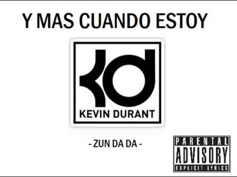 Zun Da Da Y Mad Cuando Estoy KEVIN DURANT