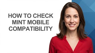 How to Check Mint Mobile Compatibility - AshleyHowTo