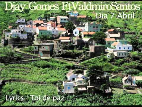 Djay Gomes Ft Valdmiro Santos -  Dia 7  abril