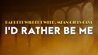 Download lagu Barrett Wilbert Weed, Mean Girls Cast - I'd Rather Be Me | From Mean Girls Broadway Musical (Lyrics) mp3