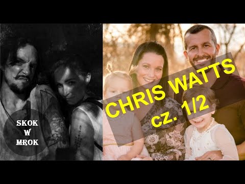 Chris Watts - człowiek, który przeraził całe USA. Czy wiedział co robi? Cz. 1/2 | Skok w Mrok