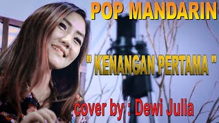 Download lagu kenangan pertama - pop mandarin - cover Dewi julia mp3 Download lagu kenangan pertama - pop mandarin - cover Dewi julia mp3