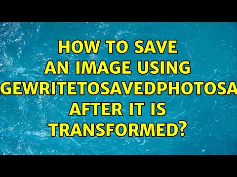How to save an image using UIImageWriteToSavedPhotosAlbum after it is transformed? (2 Solutions!!)