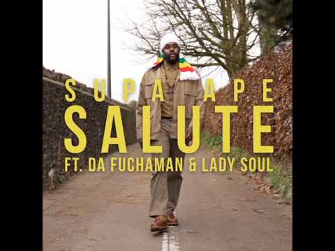 Supa Ape Feat Da Fuchaman & Lady Soul - Salute