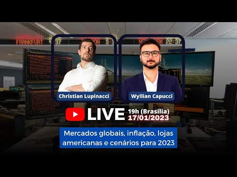 LIVE - 17/01/2022 - Mercados globais, inflação, Lojas americanas e cenários para 2023