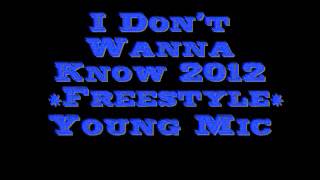 Young Mic - I Don't Wanna Know 2012 *Freestyle*