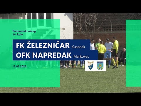 FK Železničar Kusadak - 0:1 - OFK Napredak Markovac / 16. kolo