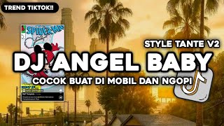 Download lagu DJ ANGEL BABY STYLE TANTE V2 SLOW BASS HEALING VIRAL BY MUSLIH FVNKY mp3