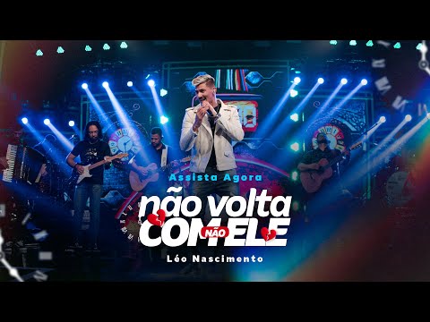 Não Volta Com Ele Não - Léo Nascimento (Clipe Oficial) #TesteDeSofrência