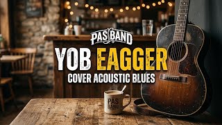Download lagu Pas Band - Yob Eagger | Acoustic Blues Cover Version mp3