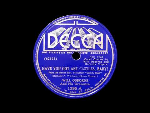 1937 Will Osborne - Have You Got Any Castles, Baby? (Will Osborne and Dorothy Rogers, vocals)