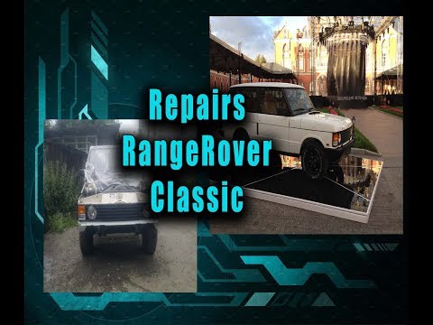 Repairs range rover classic / restoration project