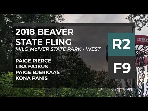 2018 Beaver State Fling • R2•F9 • Paige Pierce • Kona Panis • Paige Bjerkaas • Lisa Fajkus