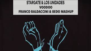 Stargate &amp; Los Unidades   Voodoo Franco Baldaccini &amp; Bedo Mashup