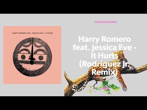 Harry Romero feat. Jessica Eve - It Hurts (Rodriguez Jr. Remix)