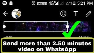 send whatsapp video more than 3 minutes