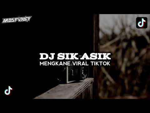 DJ SIK ASIK || MENGKANE VIRAL TIKTOK