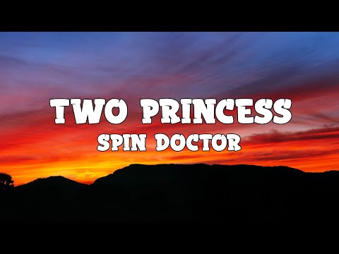 Spin Doctor - Two Princess (Lyrics)