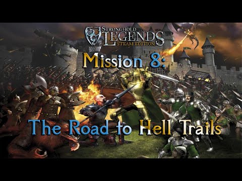 Stronghold Legends Steam Edition - The Road to Hell Trails, Mission 8