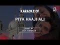 Piya Haaji Ali Karaoke With Scrolling Lyrics High Quality Karaoke Tracks Hindi Karaoke Shop