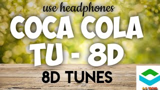 Download lagu Coca cola Tu 8D Audio... mp3