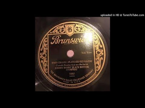 Johnny Dodds' black bottom stompers "When Erastus Plays His Old Kazoo"  (1927) - Brunswick 3997.