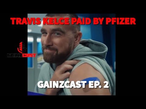 Travis Kelce - New Pfizer Spokesperson | Gainzcast Ep.2