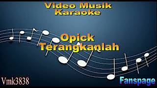 Download lagu Opick Terangkanlah KARAOKE mp3 Download lagu Opick Terangkanlah KARAOKE mp3