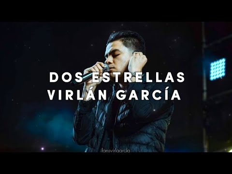 Dos Estrellas - Virlan Garcia