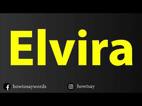 How To Pronounce Elvira