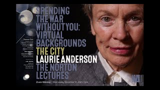 Norton Lecture 5: The City | Laurie Anderson: Spending the War Without You