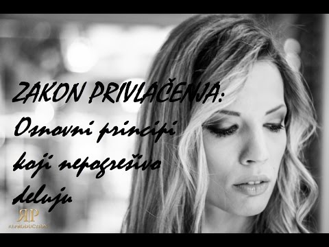 Zakon Privlačenja: Osnovni principi koji nepogrešivo deluju