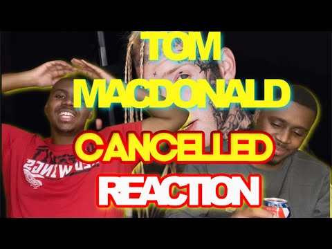 REACTION|| TOM MACDONALD|| CANCELLED