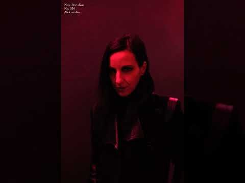 New Brvtalism No. 336 - Alekzandra