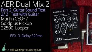 Video thumbnail for AER Dual Mix 2 part 2 (2/2) Sound Test by Eunsung Kim 김은성