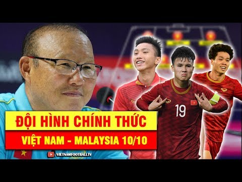 ĐỘI HÌNH CHÍNH THỨC VIỆT NAM vs MALAYSIACông Phượng sẽ tiếp tục à nỗi khiếp sợ của người Mã?