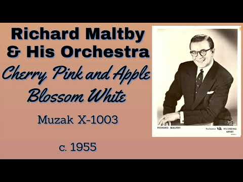 Richard Maltby and his orchestra - Cherry Pink and Apple Blossom White - c. 1955