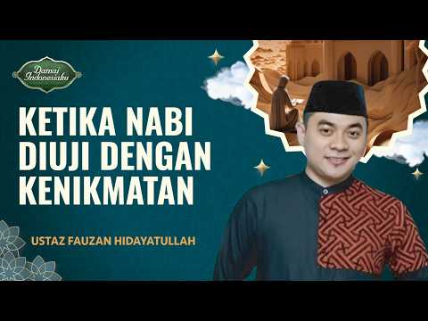 Cara Nabi Mengekspresikan Rasa Syukur Kepada Allah | Ustaz Fauzan Hidayatullah - Damai Indonesiaku