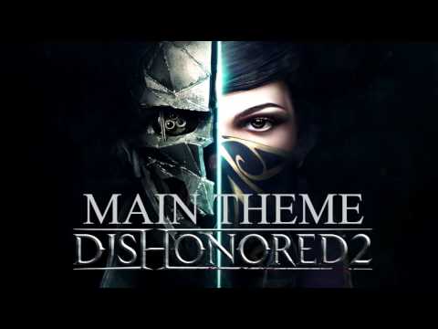 Dishonored 2 OST - Main Theme