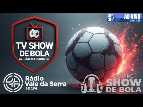 Vivo de TV Show de Bola -  Radio Vale da Serra 103,1 Fm  -  São Luis de Montes Belos-Go